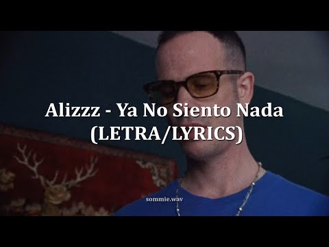 Alizzz - Ya No Siento Nada (LETRA/LYRICS)