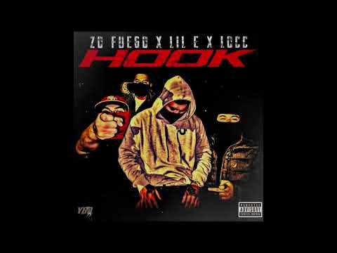 ZO FUEGO x LIL E x LOCC- "HOOK"
