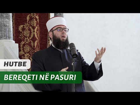 HUTBE | Bereqeti në pasuri - Hoxhë Omer Bajrami
