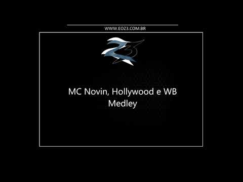 MC Novin, MC Hollywood e MC WB - Medley (DJ Webster)