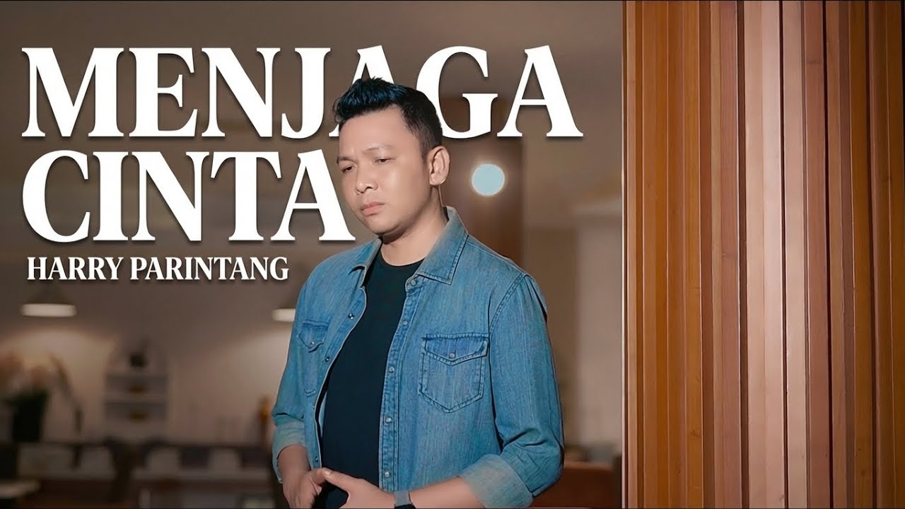 Lirik Lagu Menjaga Cinta - Harry Parintang
