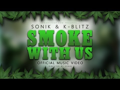 Sonik & K-Blitz - Smoke With Us