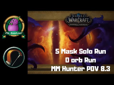 0 Orb 5 Mask Clear (Solo) Orgrimmar Horrific Vision | MM Hunter POV | World of Warcraft 8.3