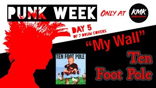 My Wall (Ten Foot Pole) KMKanDrum *Punk Week* Day 5 of 7