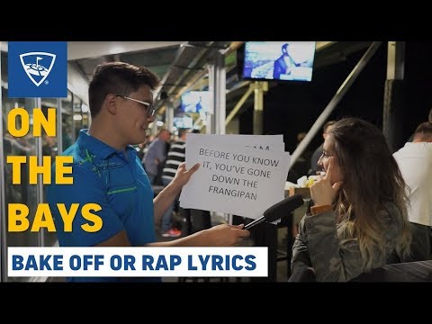 On The Bays: Bake Off or Rap Lyric?