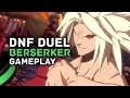 Berserker Gameplay! New DNF Duel Fighting Game Character Preview