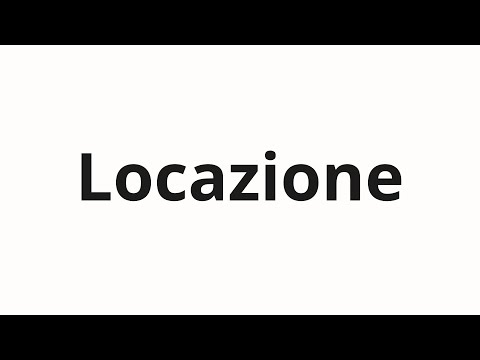 How to pronounce Locazione