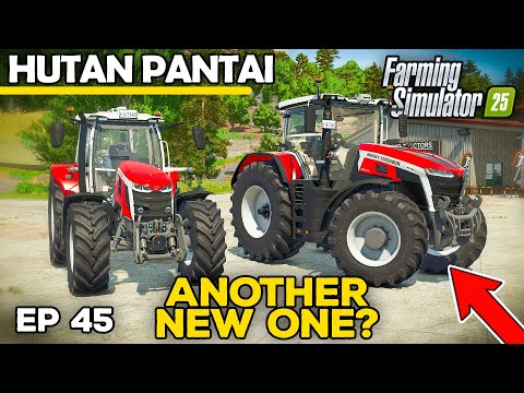 ANOTHER NEW TRACTOR?? | Farming Simulator 25 - Hutan Pantai | Episode 45