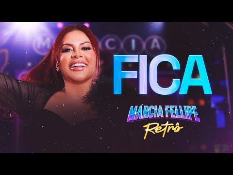 Márcia Fellipe - Fica - Márcia Fellipe Retrô 2