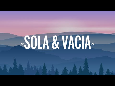 Casper Magico & Anuel AA - Sola & Vacía (Letra/Lyrics)