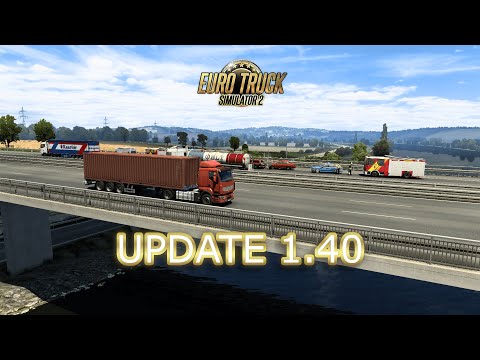 Euro Truck Simulator 2 Update 1.40 | Erste Fahrt und Veränderungen erklärt