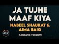 Ja Tujhe Maaf Kiya (Karaoke/Instrumental Version with Lyrics) Nabeel Shaukat & Aima Baig