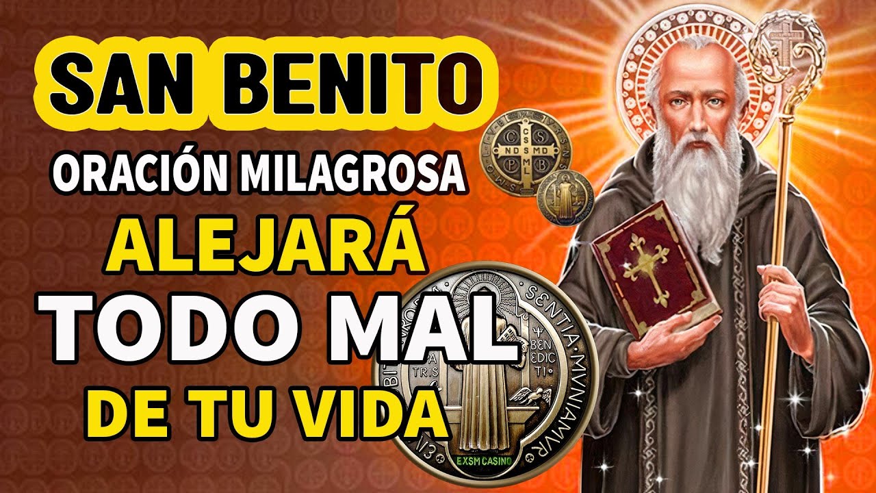 REZA ESTA ORACIÓN MILAGROSA A SAN BENITO Y TODO MAL SE ALEJARÁ DE TU VIDA