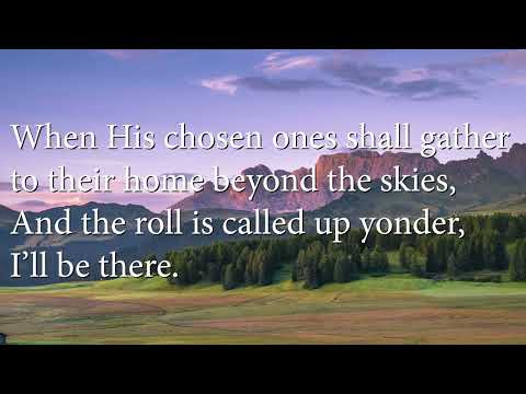 216 - When the Roll is Called Up Yonder - Piano & Lyrics - SDA Hymnal