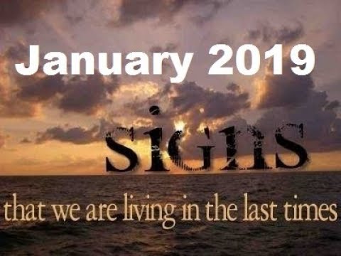 January 2019 End Time Last Day Bible Prophecy Events and Signs