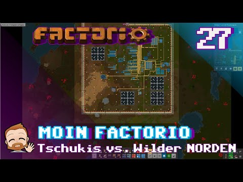 Moin Factorio 🏭 - #27 Tschukis vs. Wilder NORDEN
