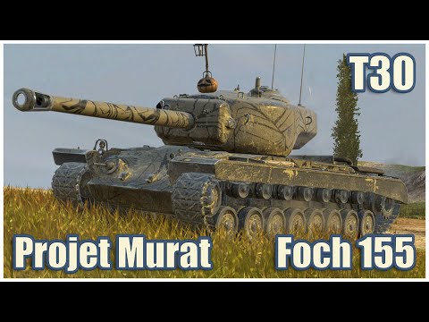 T30, Projet Murat & Foch 155 • WoT Blitz Gameplay
