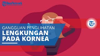 Astigmatisme, Gangguan Penglihatan yang Disebabkan oleh Cacat pada Lengkungan Lensa atau Kornea