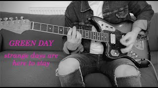 Strange Days Are Here To Stay (@GreenDay) Guitar Cover