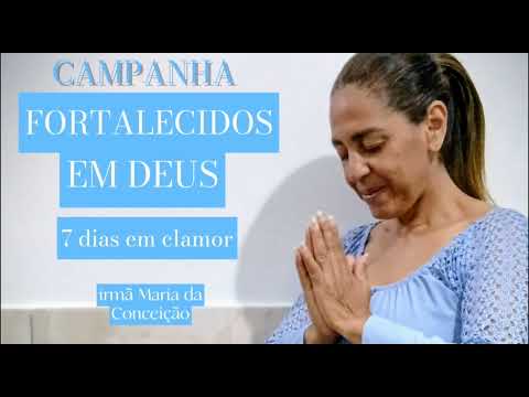 🔴 7 DAYS OF INTERCESSION CAMPAIGN STRENGTHENED IN GOD WITH SISTER MARIA DA CONCEIÇÃO
