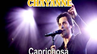 CHAYANNE "Caprichosa"