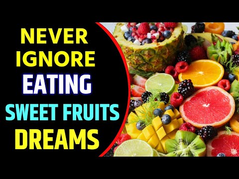 Eating Sweet Fruits in Dream Meaning | Eating Sweet Fruits Dream Interpretation
