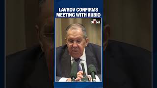 Sergei Lavrov Confirms Meeting With Marco Rubio as Russia-U.S. Discuss Ukraine Settlement