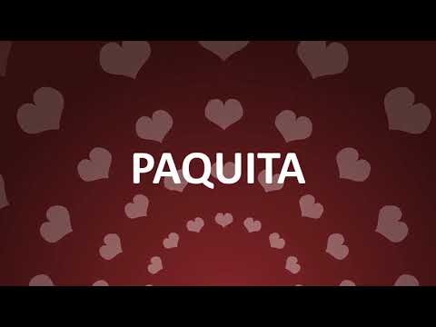 HAPPY BIRTHDAY PAQUITA