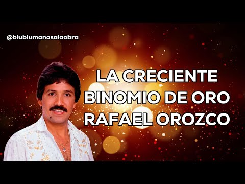 La Creciente- Letra-  Rafael Orozco Binomio de Oro