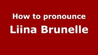 How to pronounce Liina Brunelle