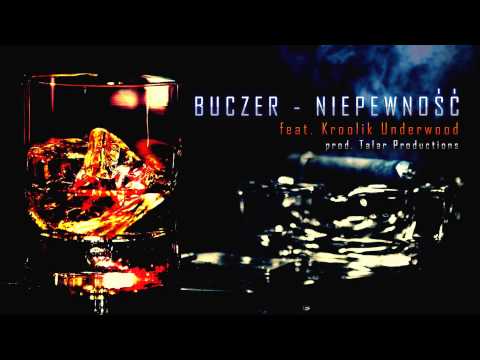 Buczer - Niepewność feat. Kroolik Underwood prod. Talar Productions