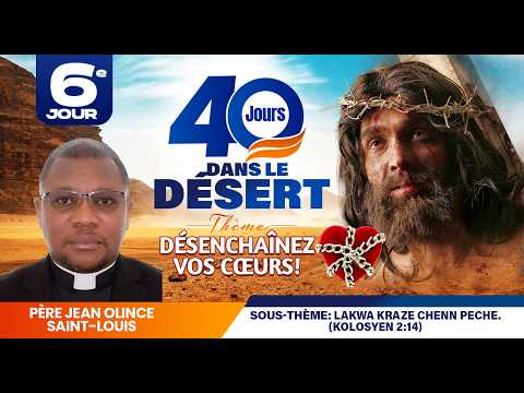 40 Jours Dans le desert (6ème Jour) Mardi 24  Fev 2026