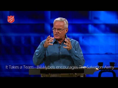 It Takes a Team - Courageous leadership - Bill Hybels addresses The Salvation Army Australia