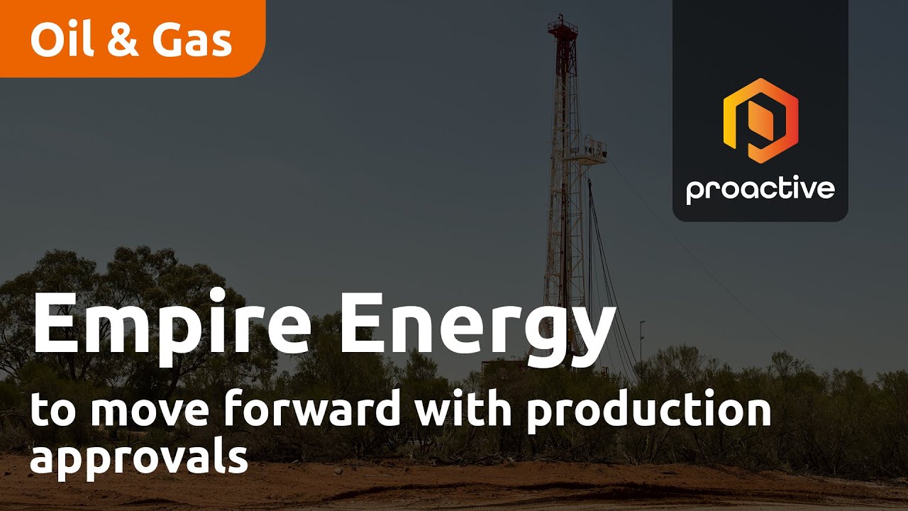 Empire Energy to move forward with production approvals
