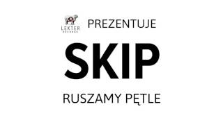 Skip - Ruszamy pętle [Lekter Records prezentuje]