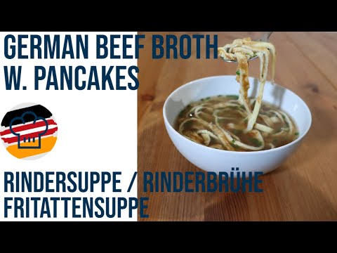 German Beef Broth + Pancakes: Rindersuppe/Rinderbrühe + Fritatten | Real German Food