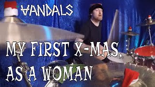 My First X-Mas, As a Woman - The Vandals | DRUM COVER