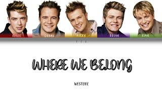 Westlife - Where We Belong [Color Coded Lyrics]