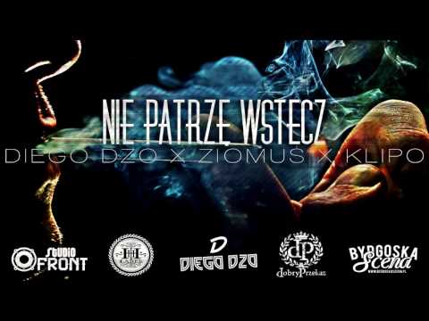 DIEGO DZO X ZIOMUŚ X KLIPO - Nie Patrzę Wstecz