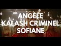 Angèle feat Sofiane & Kalash Criminel - 