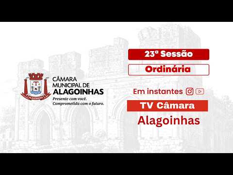 23ª Sessão Ordinária do 1º Período Legislativo de 2026 da Câmara Municipal de Alagoinhas/BA