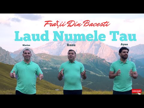 Frații Din Bacesti-Laud Numele Tău Video 2024 Official