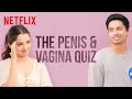 The Penis & Vagina Quiz ft. Ahsaas Channa & Desi Parents | Sex Education | Netflix India