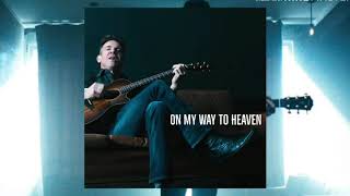 Dennis Quaid | On My Way To Heaven