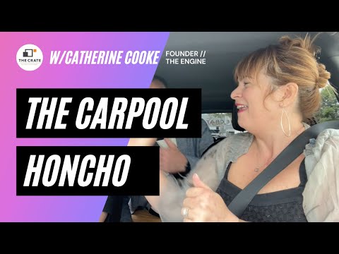 The Carpool Honcho | Episode 7 w/Catherine Cooke (Founder of The Engine)