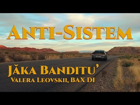 Jăka Banditu’ - Anti-Sistem (cu @valeraleovskii3703 și @BAXDi)