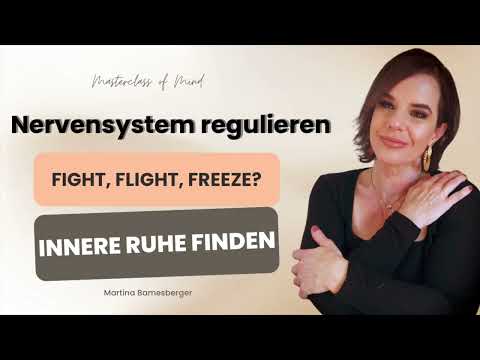 Nervensystem regulieren – Fight, Flight, Freeze? Innere Ruhe finden