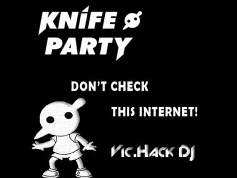 Knife Party - Internet Friends vs Dont Hold Back vs Check This Out (Vic.Hack DJ Bootleg)