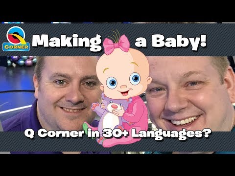 , title : 'Making a Baby & Q Corner available in over 30 languages?!?!? Q Corner Showtime LIVE! E35'