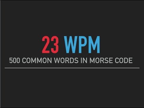 500 most common English words in Morse Code @23wpm